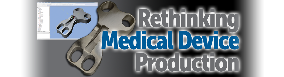 Rethinking Medical Device Production