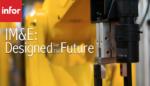 Infor IM&E: Designed for the Future