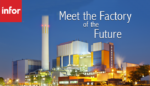 Meet the Factory of the Future factory of the future, infor