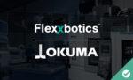 Flexxbotics Announces Robot Compatibility with Okuma Machine Tools Flexxbotics
