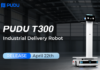 Pudu Robotics Expands Into Industrial Robotics Market with Launch of PUDU T300 Pudu
